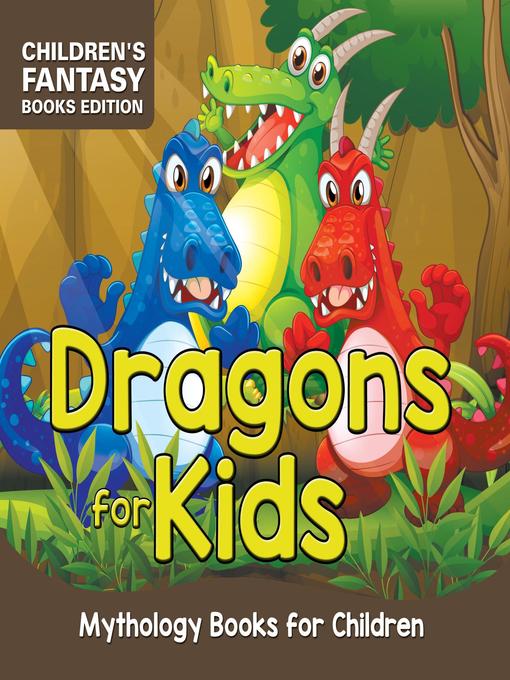 Cover image for Dragons for Kids--Mythology Books for Children--Children's Fantasy Books Edition